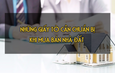 Giao dịch BĐS: Những thủ tục, giấy tờ cần thiết phải có