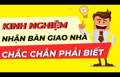 Kinh nghiệm nhận bàn giao nhà Waterpoint