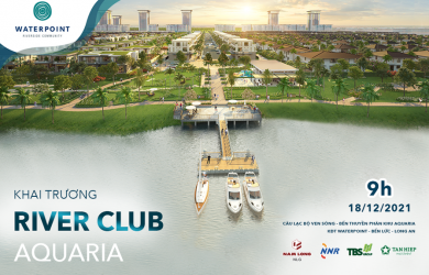 Waterpoint tưng bừng khai trương River Club Aquaria 18/12/2021